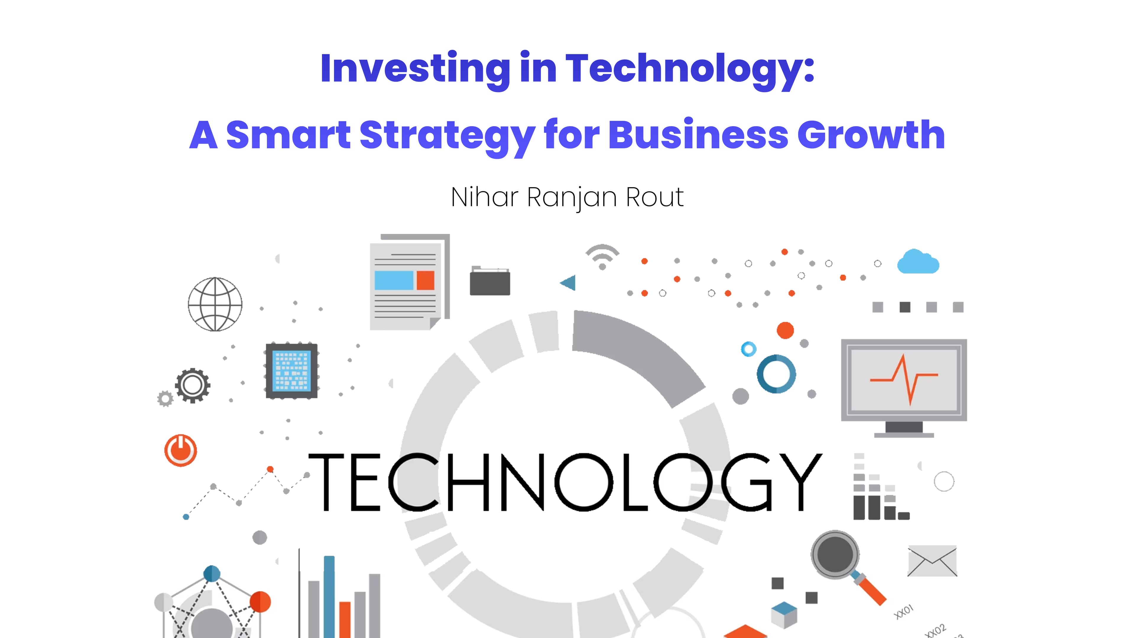 Investing in Technology: A Smart Strategy for Business Growth